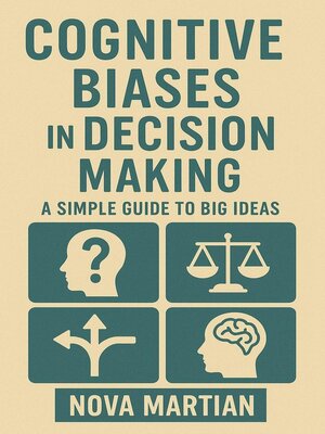 cover image of Cognitive Biases in Decision Making